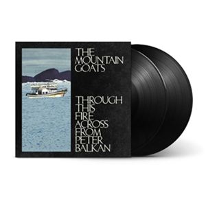 輸入盤 MOUNTAIN GOATS / THROUGH THIS FIRE ACROSS FROM PETER BALKAN （BLACK） [2LP]