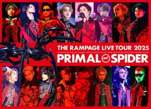 THE RAMPAGE LIVE TOUR 2025”PRIMAL SPIDER” [DVD]