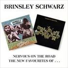 A BRINSLEY SCHWARZ / NERVOUS ON THE ROAD^NEW FAVORITES [2CD]