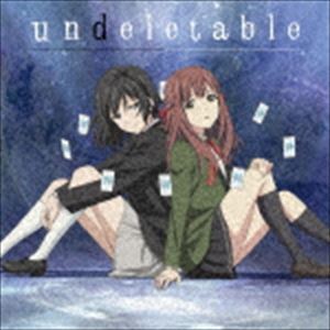 Cyua / TVアニメ Lostorage incited WIXOSS EDテーマ：：undeletable [CD]