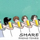 PHONO TONES / SHARE [CD]