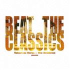 Robert de Boron ＋ The Antidotes / BEAT THE CLASSICS [CD]