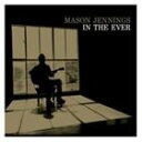 A MASON JENNINGS / IN THE EVER [CD]