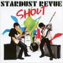 STARDUST REVUE / SHOUT（通常盤） [CD]