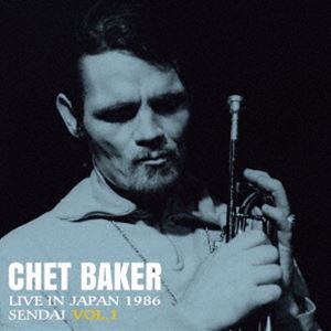 Rakuten - チェット・ベイカー（tp、vo） / ライヴ・イン・ジャパン〜1986仙台 [CD]