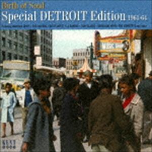 バース・オブ・ソウル スペシャル・デロトイト・エディション 1961-64 [CD]