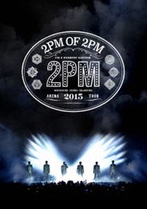 2PM ARENA TOUR 2015 2PM OF 2PM（通常盤） DVD