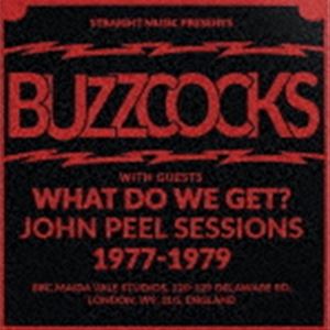 ザ・バズコックス / ホワット・ドゥー・ウィー・ゲット ジョン・ピール・セッションズ 1977-1979 [CD]