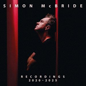 サイモン・マクブライド / レコーディングス 2020-2025（Blu-specCD） [CD]