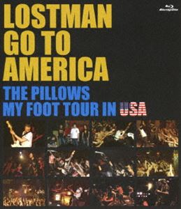 the pillows／LOSTMAN GO TO AMERICA THE PILLOWS MY FOOT TOUR IN USA [Blu-ray]