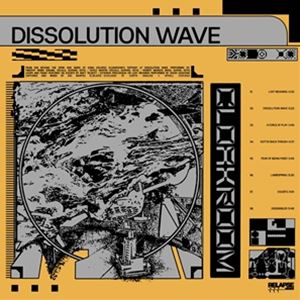 A CLOAKROOM / DISSOLUTION WAVE iCOLOURED VINYLj [LP]