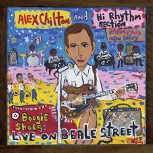 輸入盤 ALEX CHILTON AND HI RHYTHM SECTION / BOOGIE SHOES ： LIVE ON BEALE STREET CD