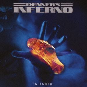 デナーズ・インフェルノ / イン・アンバー [CD]