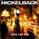 輸入盤 NICKELBACK / HERE AND NOW [CD]
