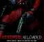 ͢ O.S.T. / DEADPOOL RELOADED [CD]