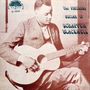 A SCRAPPER BLACKWELL / VIRTUOSO GUITAR OF SCRAPPER BLACKWELL [CD]