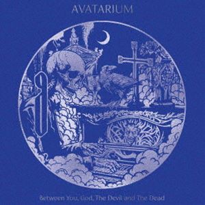 アヴァタリアム / ビトウィーン・ユー、ゴッド、ザ・デヴィル・アンド・ザ・デッド [CD]