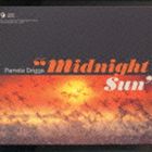 パメラ・ドリッグス / ミッド・ナイト・サン 〜真夜中の太陽〜 [CD]