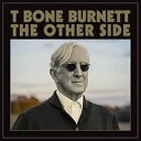 輸入盤 T BONE BURNETT / OTHER SIDE [CD]