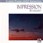 [CD] （オムニバス） Dream Piano JAZZ Selection： 哀愁〜みじかくとも美しく燃え IMPRESSION STARDUST