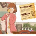 eyelis / crescendo [CD]