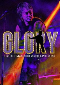 EXILE TAKAHIRO ƻ LIVE 2024GLORY [DVD]