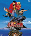 ルパン三世 劇場版 DEAD OR ALIVE Blu-ray