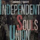 大橋隆志 INDEPENDENT SOULS UNION  