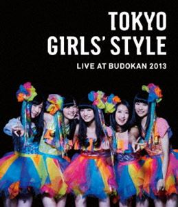 ήTOKYO GIRLS STYLE LIVE AT BUDOKAN 2013ʹס [Blu-ray]