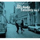 (オムニバス) For Jazz Audio Fans Only Vol.2 [CD]