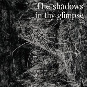 The Shadows In Thy Glimpse Bedouin Records Selected Discography 2016-2018 [CD]