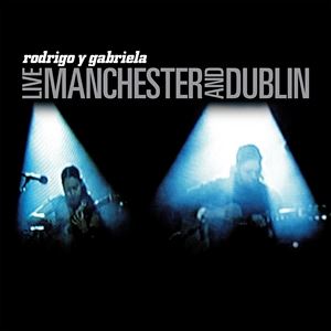 A RODRIGO Y GABRIELA / LIVE MANCHESTER  DUBLIN [LP]