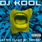 Artist Name: A - 輸入盤 DJ KOOL / LET ME CLEAR MY THROAT [CD]