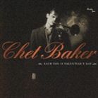 チェット・ベイカー（tp、vo） / ベスト・オブ・チェット・ベイカー-マイ・ファニー・ヴァレンタイン [CD]
