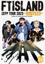 FTISLAND TOUR 2023 〜ROUTE23〜 FINAL at Tokyo Garden Theater [DVD]