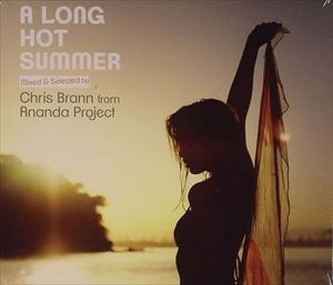 クリス・ブラン（MIX） / A Long Hot Summer Mixed and Selected by Chris Brann from Ananda Project [CD]