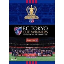 F.C.TOKYO CUP WINNERS -2020J.LEAGUE YBC Levain CUP- [DVD]