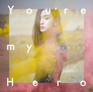 fumika / You’re my Hero FIGHTER 初回生産限定盤 CD