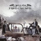 YELLOW FRIED CHICKENz / ALL MY LOVE／YOU ARE THE REASON [CD]