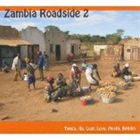 ザンビア、ロードサイド2 - トンガ、イラ、ロジ、レヤ、アウシ、ベンバ [CD]