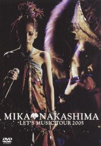 šMIKA NAKASHIMA LETS MUSIC TOUR 2005 [DVD]
