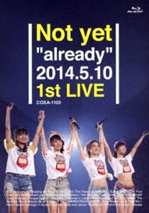 Not yet／Not yet”already”2014.5.10 1st LIVE [Blu-ray]