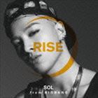 SOL（from BIGBANG） / RISE ［＋ SOLAR ＆ HOT］ [CD]