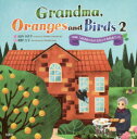 Grandma，Oranges and Birds（2） 英語版「おばあさんとミカンと小鳥たち」 [ 山内ひさ子 ]