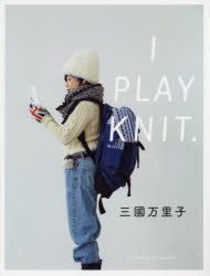 I PLAY KNIT.