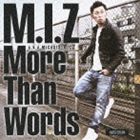 M.I.Z aka Micasista / More Than Words [CD]