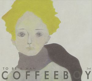 輸入盤 COFFEE BOYS / 2ND ALBUM ： TO BE A MAN [CD]
