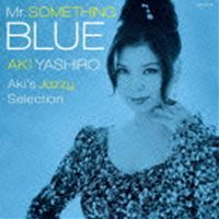 八代亜紀 / Mr.SOMETHING BLUE Aki’s Jazzy Selection [CD]