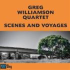 Greg Williamson Quartet / SCENES AND VOYAGES [CD]