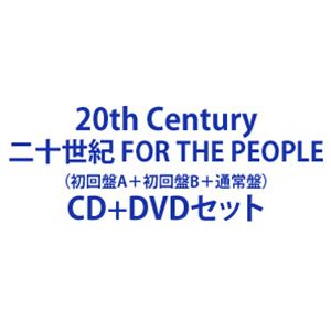 Pop JAPANizu - 20th Century / 二十世紀 FOR THE PEOPLE（初回盤A＋初回盤B＋通常盤） [CD＋DVDセット]